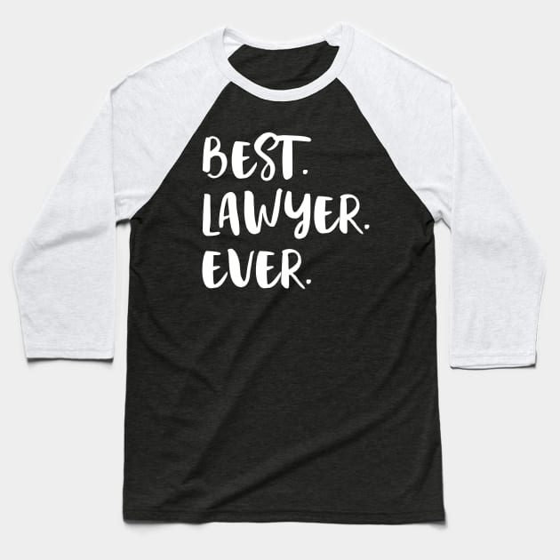 Best Lawyer Ever Advocate Gift Idea Baseball T-Shirt by ninarts